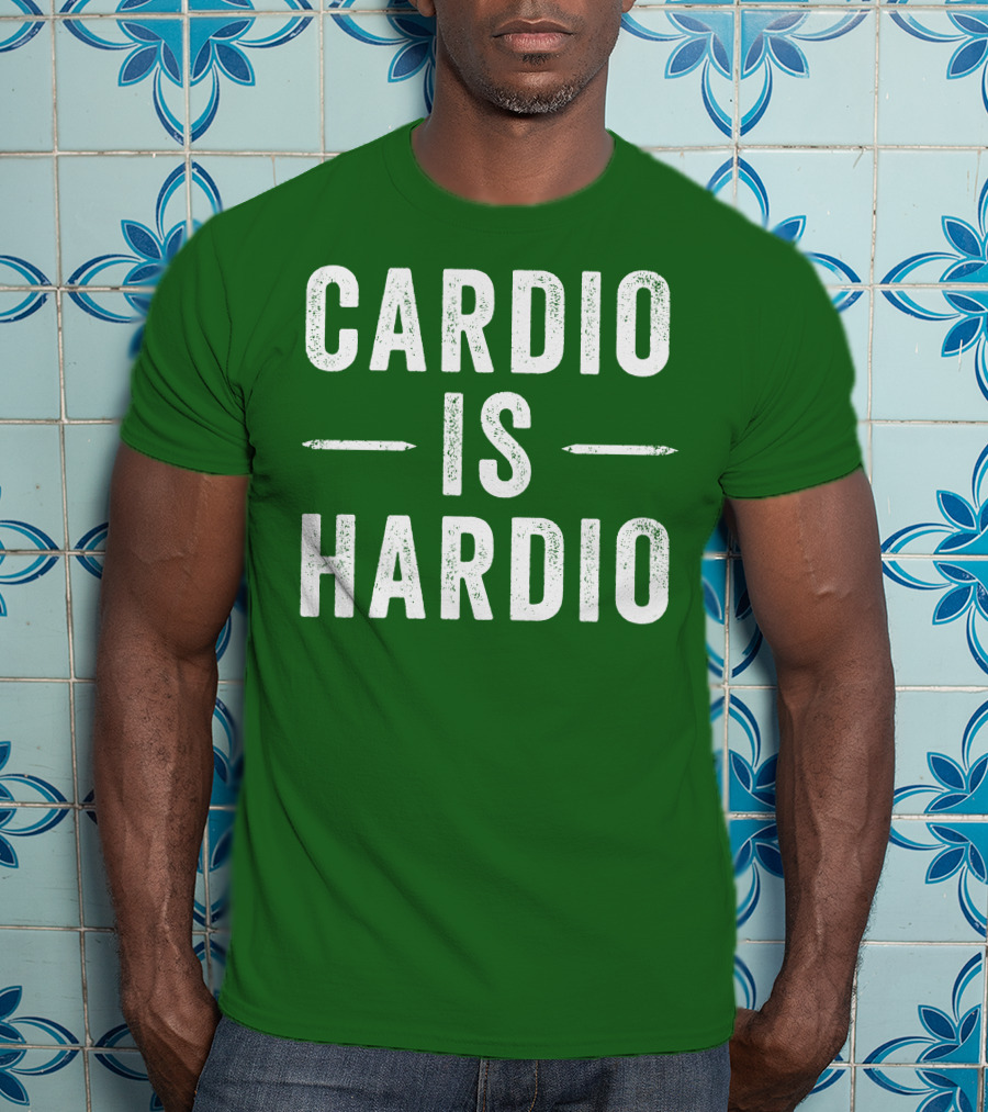 CARDIO IS HARDIO T-Shirt