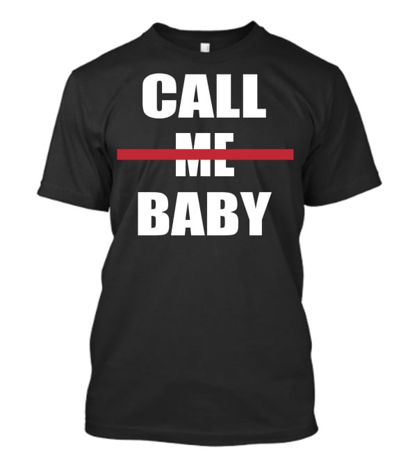CALL BABY Red Line Strikethrough Meme T-Shirt