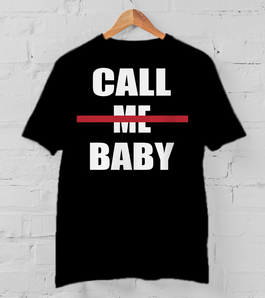 CALL BABY Red Line Strikethrough Meme T-Shirt