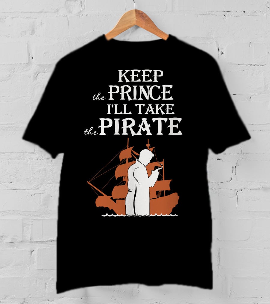 Keep The Prince I'll Take The Pirate Captain Hook Killian Jones T-Shirt