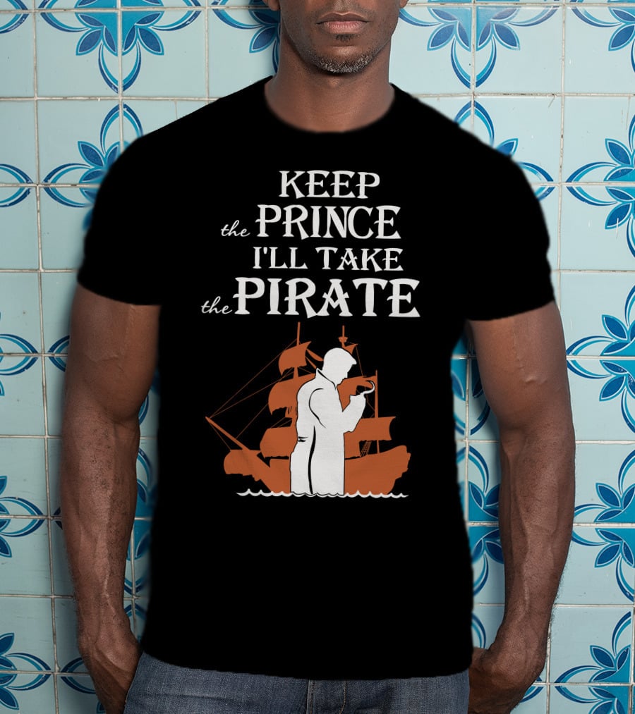 Keep The Prince I'll Take The Pirate Captain Hook Killian Jones T-Shirt