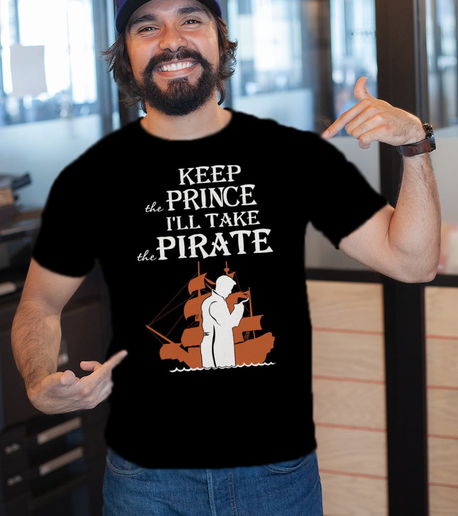 Keep The Prince I'll Take The Pirate Captain Hook Killian Jones T-Shirt