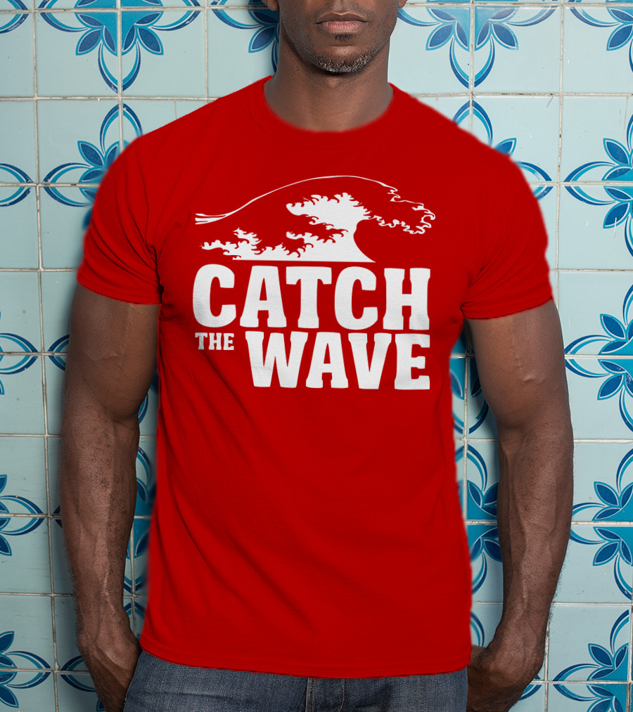 CATCH THE WAVE Red Surf Ocean Wave T-Shirt