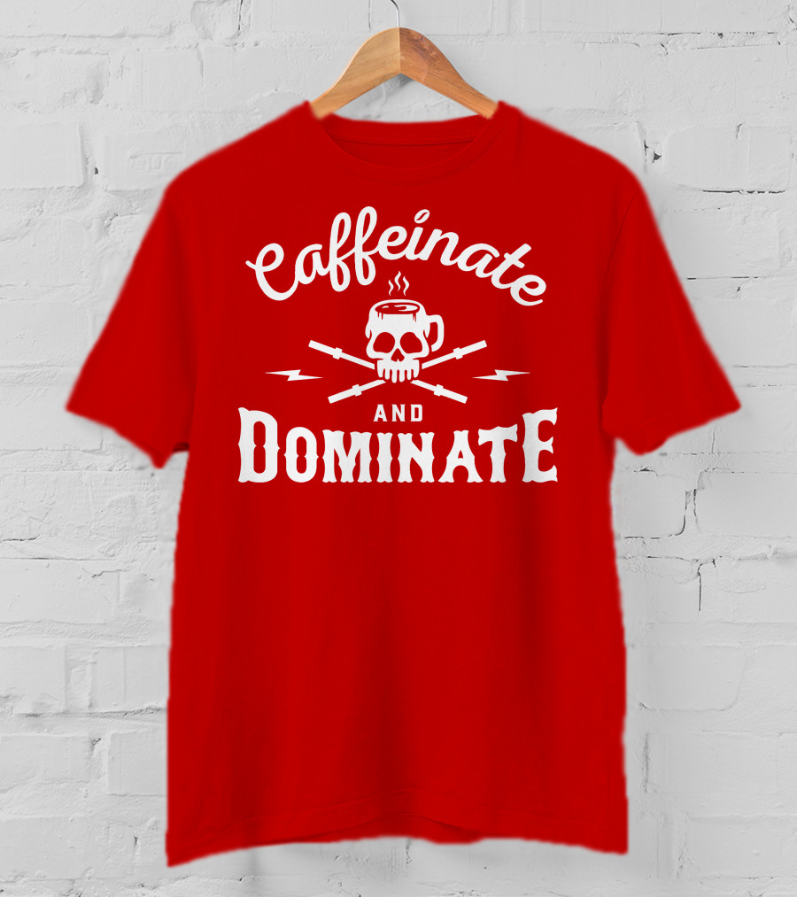 Caffeinate And Dominate Skull Crossbones Mug T-Shirt