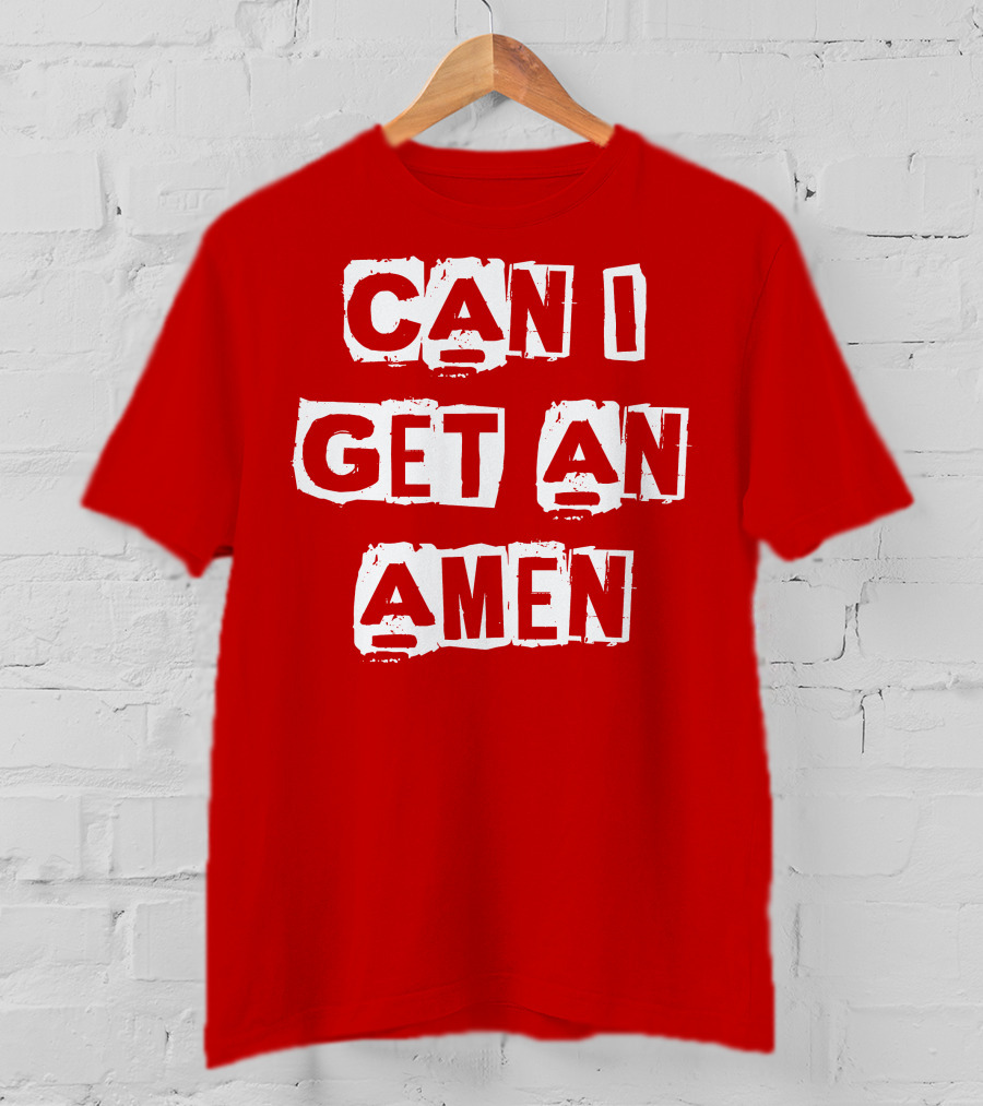 Can I Get An Amen T-Shirt
