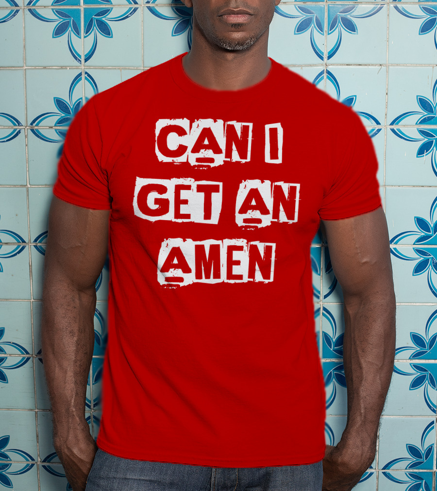 Can I Get An Amen T-Shirt