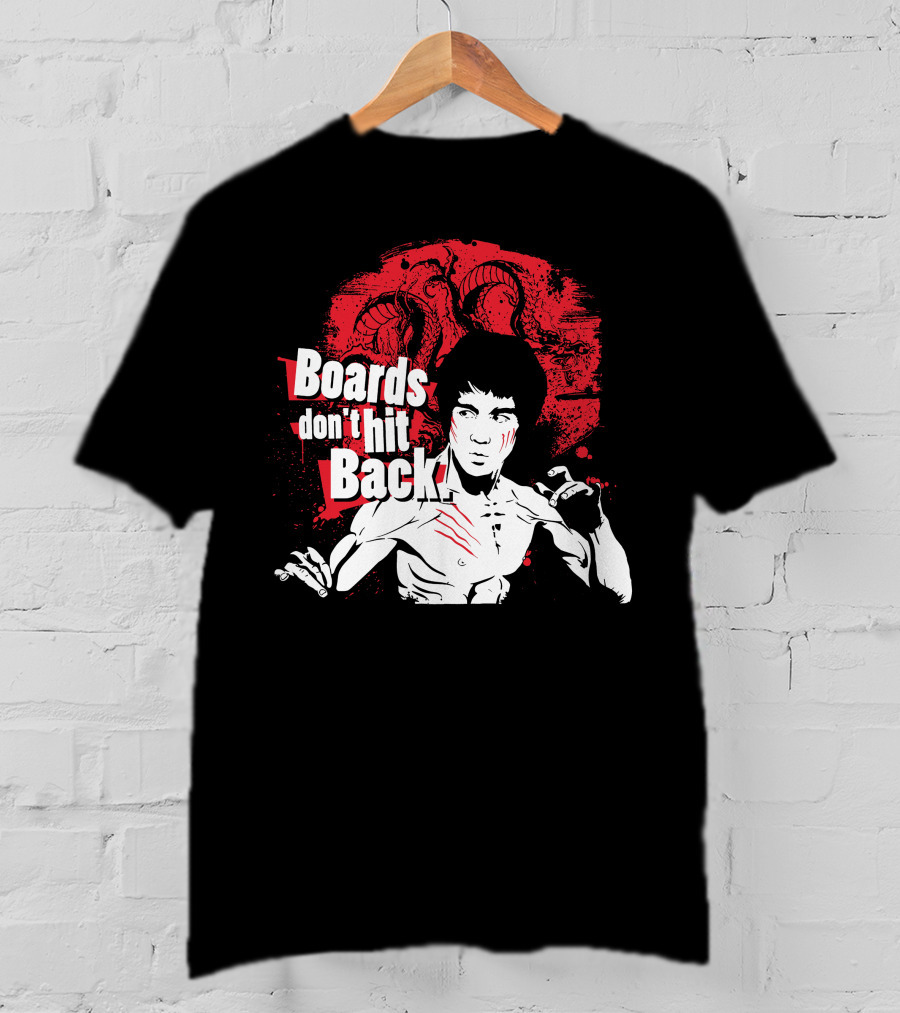 Boards Don't Hit Back Bruce Lee Martial Arts T-Shirt