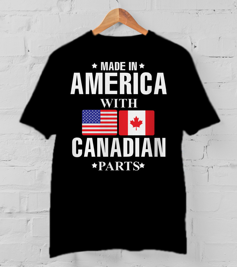 Made IN America With Canadian Parts T-Shirt