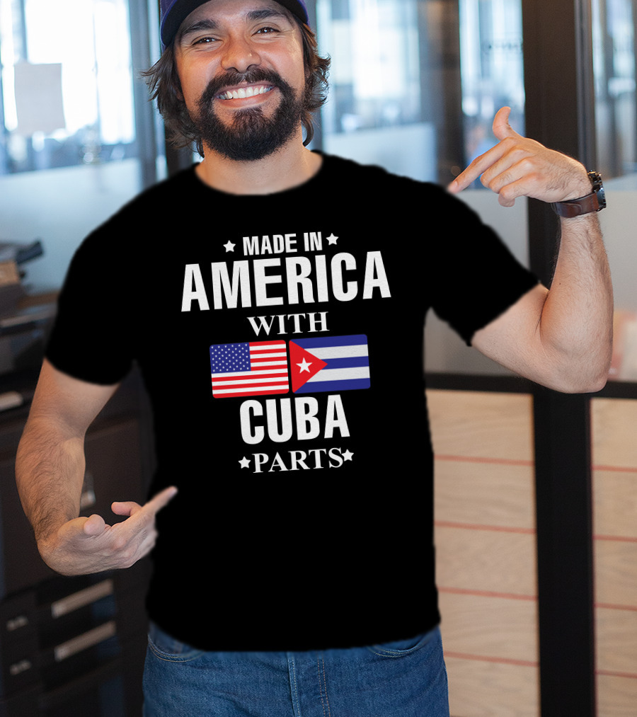 Made In America With Cuba Parts Flags T-Shirt