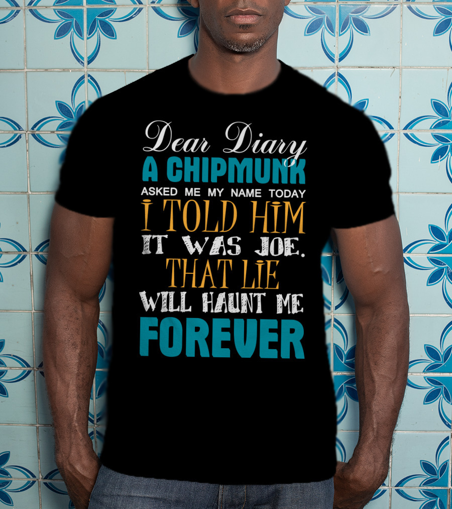 Dear Diary A Chipmunk Asked Name Told Joe Lie Haunt Forever Damon Salvatore Best T-Shirt