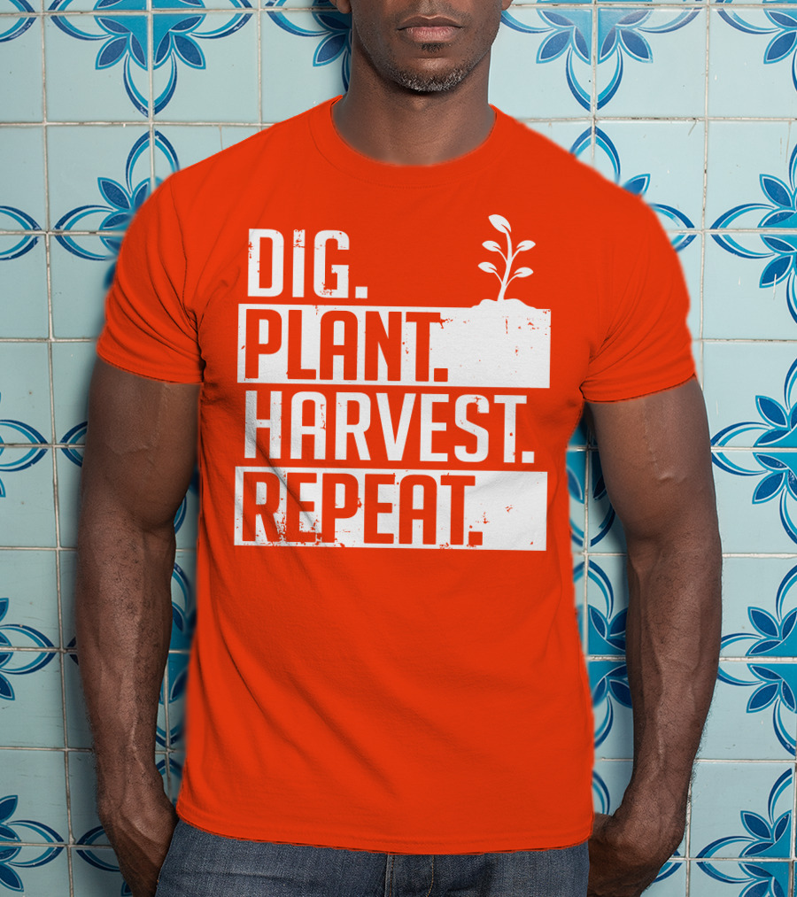Dig Plant Harvest Repeat Gardening Cycle With Sprout T-Shirt