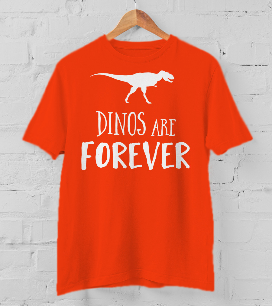 Dinos Are Forever T-Rex T-Shirt