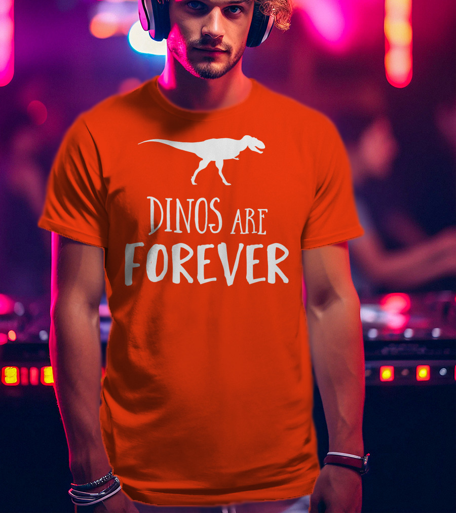 Dinos Are Forever T-Rex T-Shirt