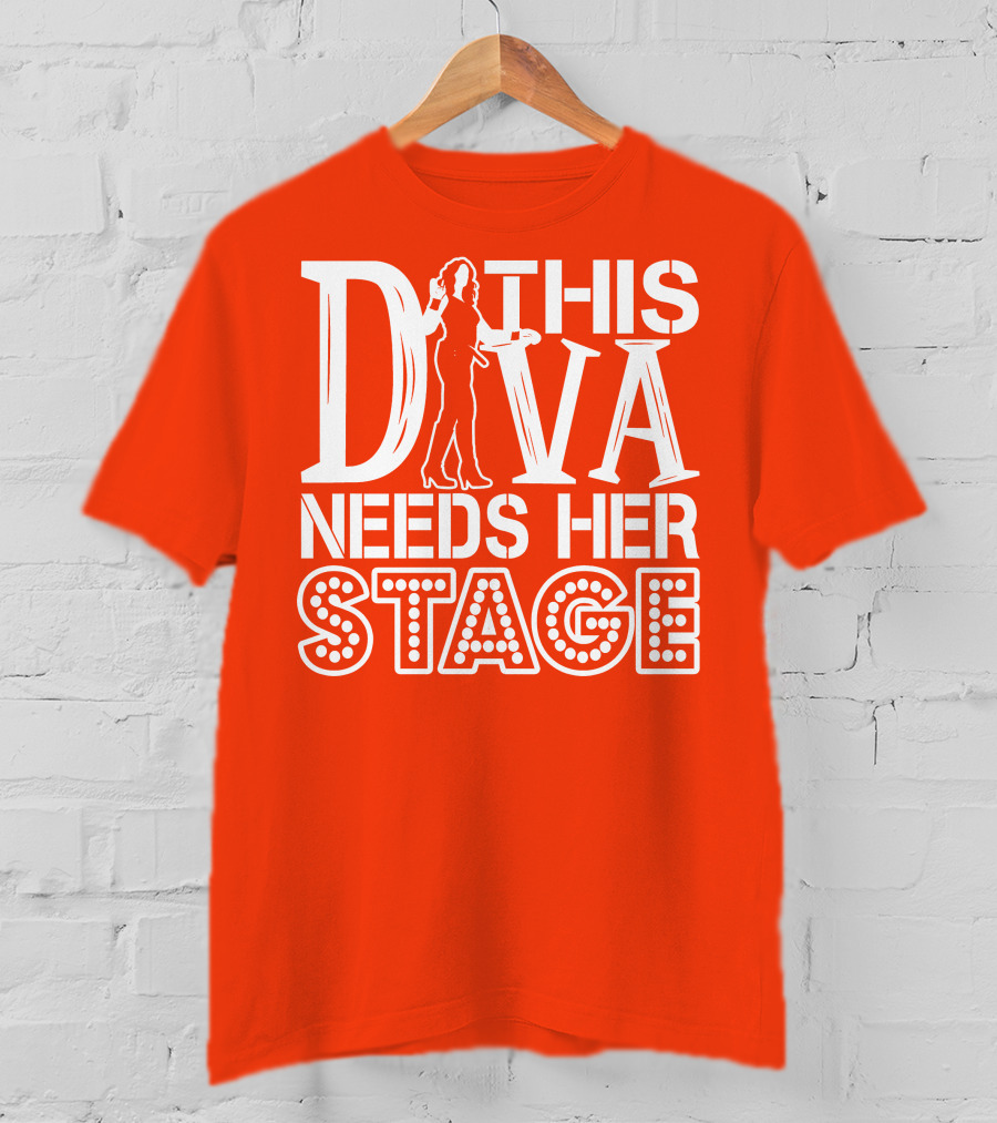 This Diva Needs Her Stage T-Shirt