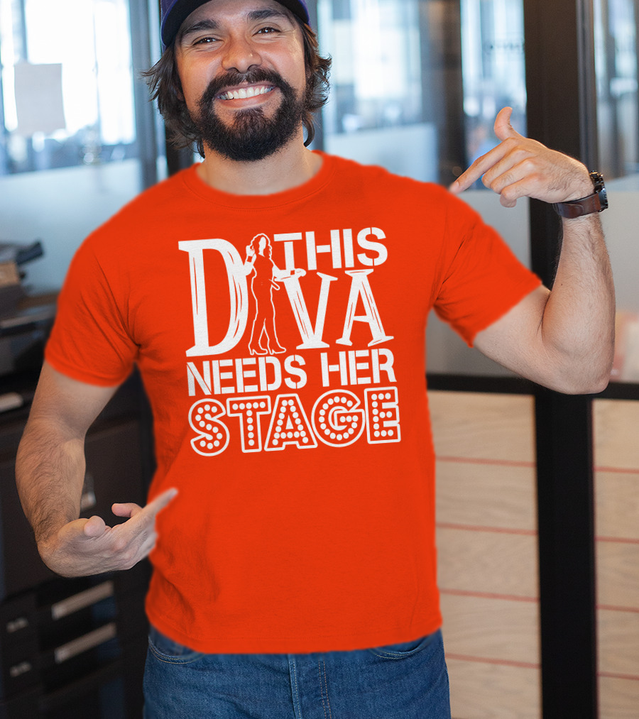 This Diva Needs Her Stage T-Shirt