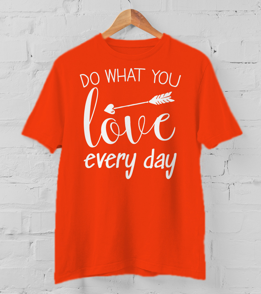 Do What You Love Every Day Arrow Motif T-Shirt