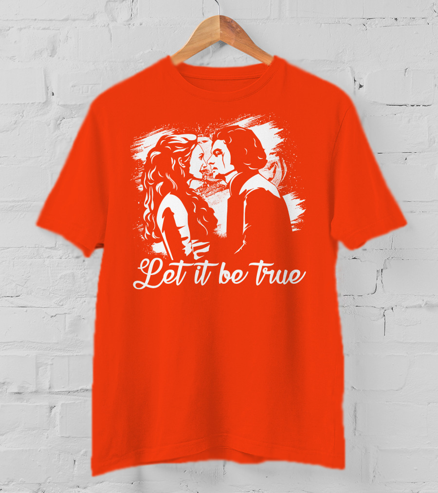 Let It Be True Demelza And Ross Poldark T-Shirt
