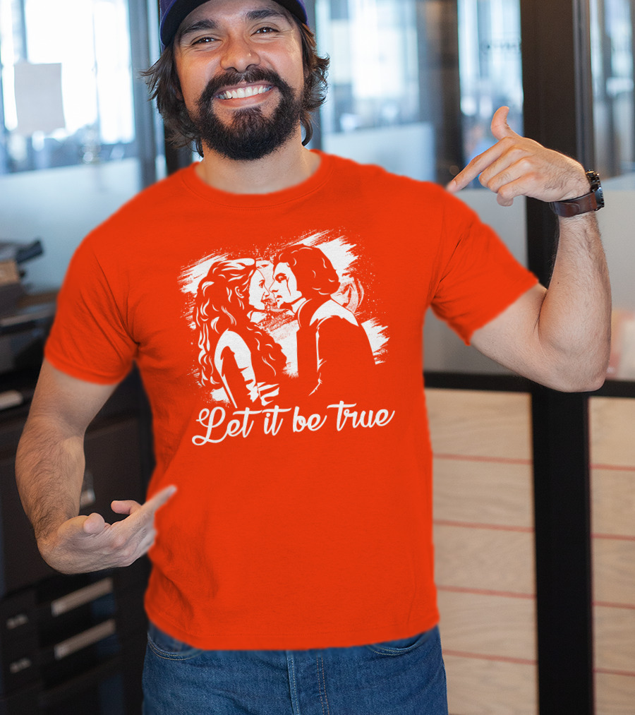 Let It Be True Demelza And Ross Poldark T-Shirt