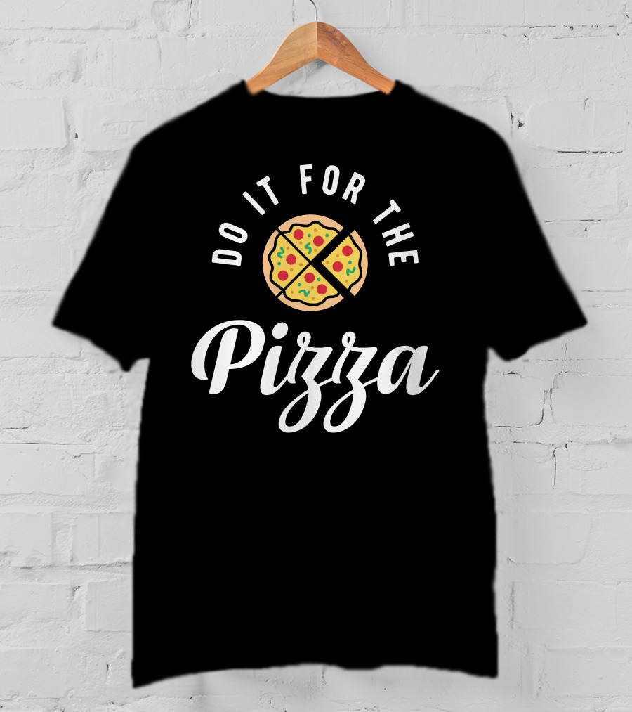 Do It For The Pizza Circular Slice Motivation T-Shirt