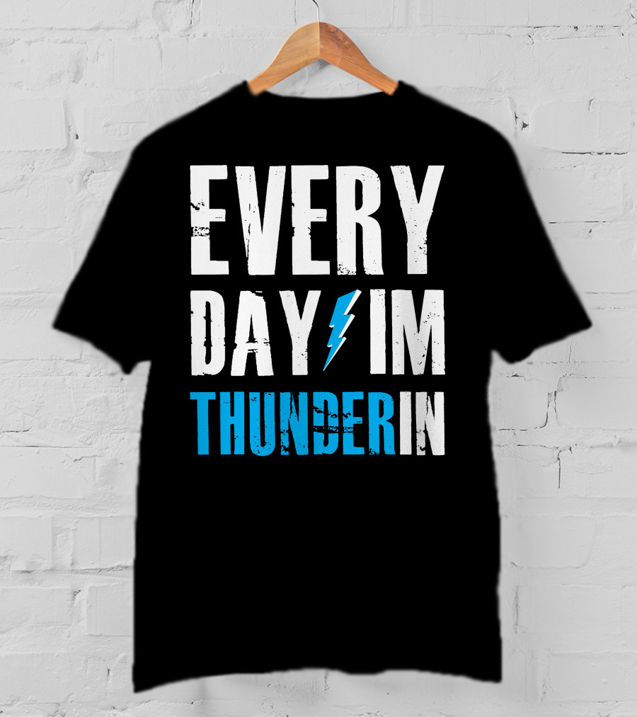 Every Day I'm Thunderin Lightning Bolt T-Shirt
