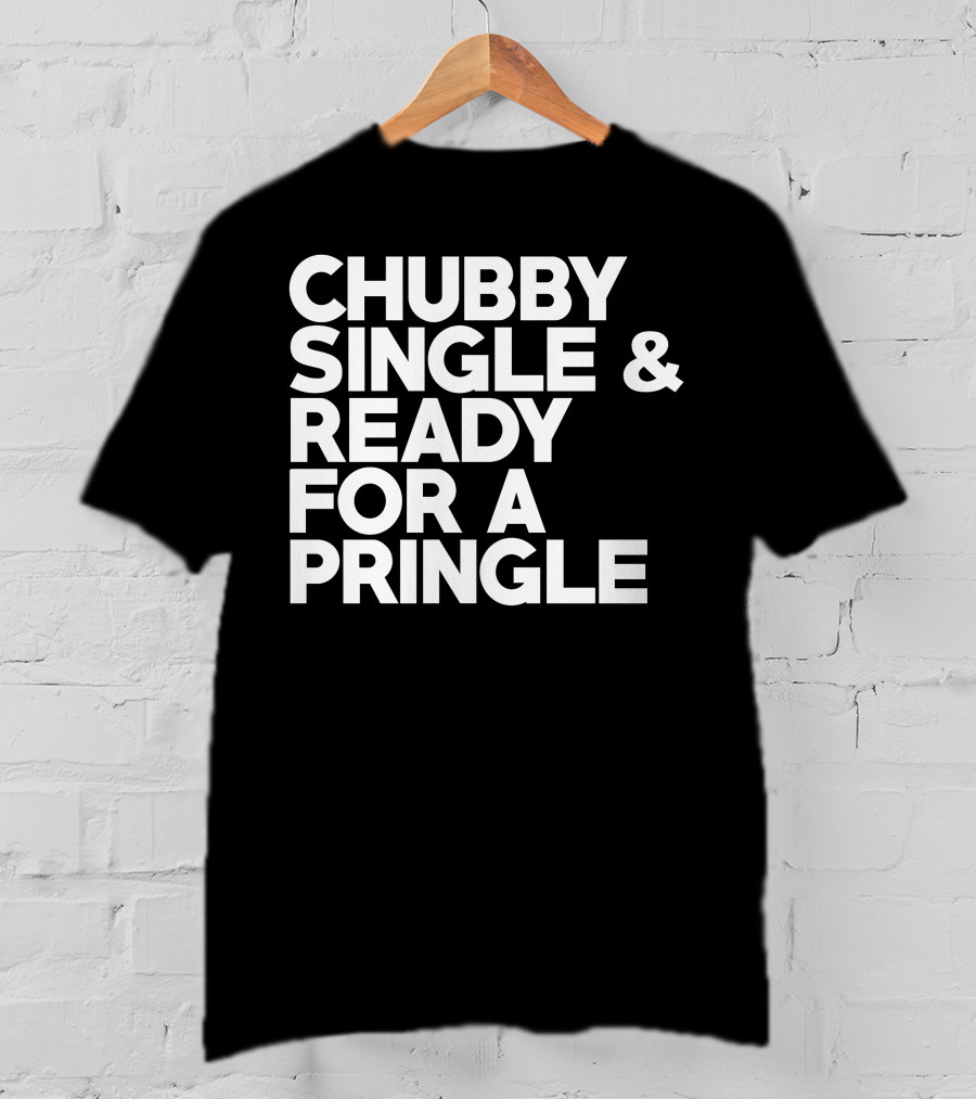 Chubby Single And Ready For A Pringle Bride Groom T-Shirt