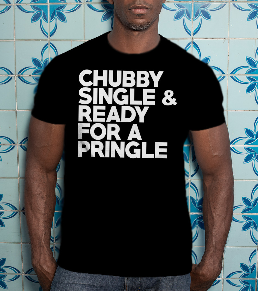 Chubby Single And Ready For A Pringle Bride Groom T-Shirt