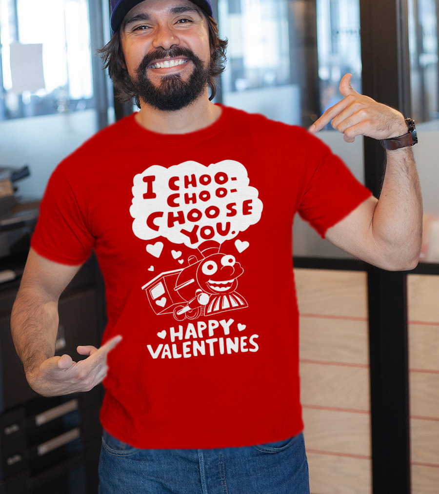 I Choo Choo Choose You Happy Valentines T-Shirt