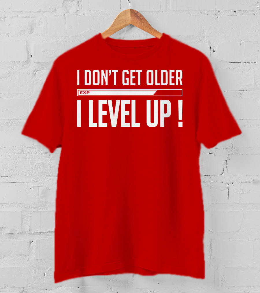I Don't Get Older I Level Up EXP Birthday T-Shirt