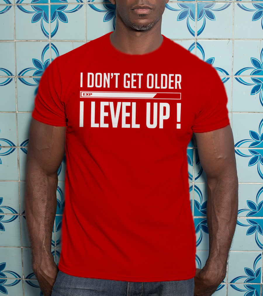 I Don't Get Older I Level Up EXP Birthday T-Shirt