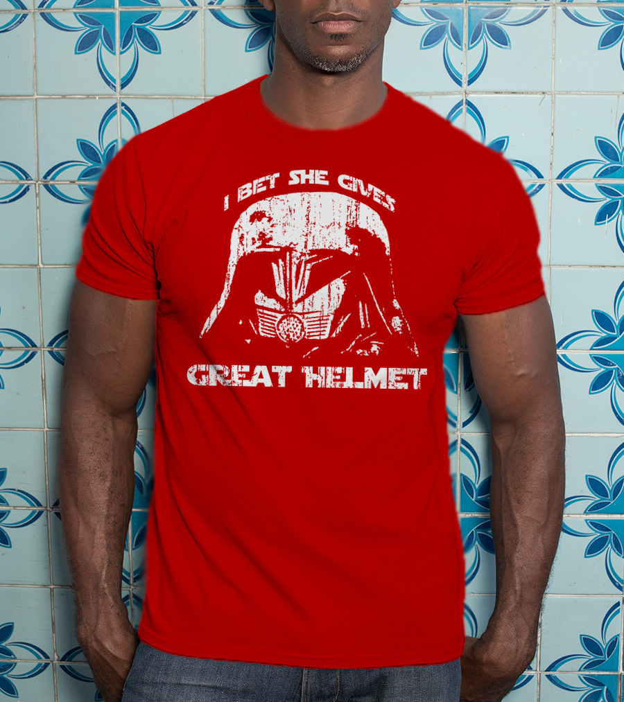 I Bet She Gives Great Helmet Darth Vader Style Helmet T-Shirt