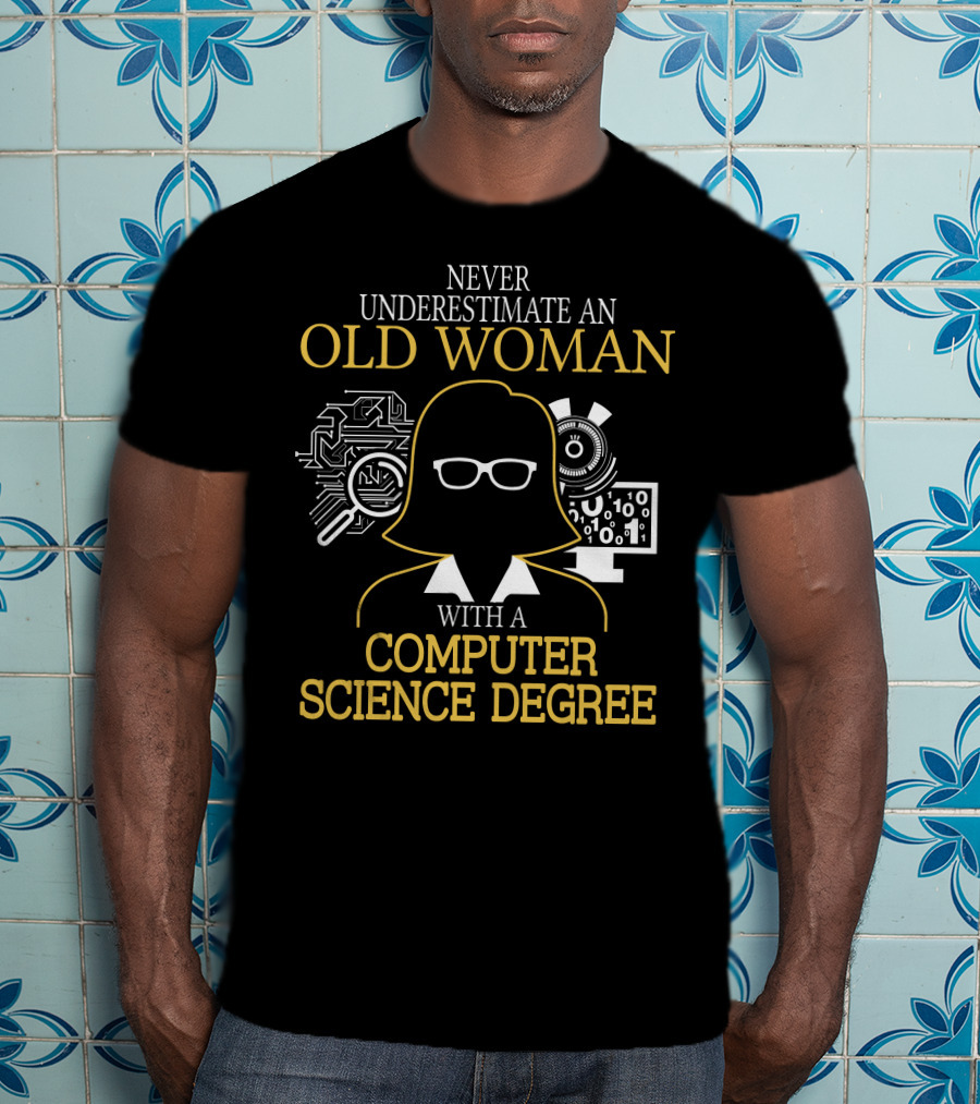 Never Underestimate An Old Woman With A Computer Science Degree Circuit Board And Binary Code Graphics T-Shirt