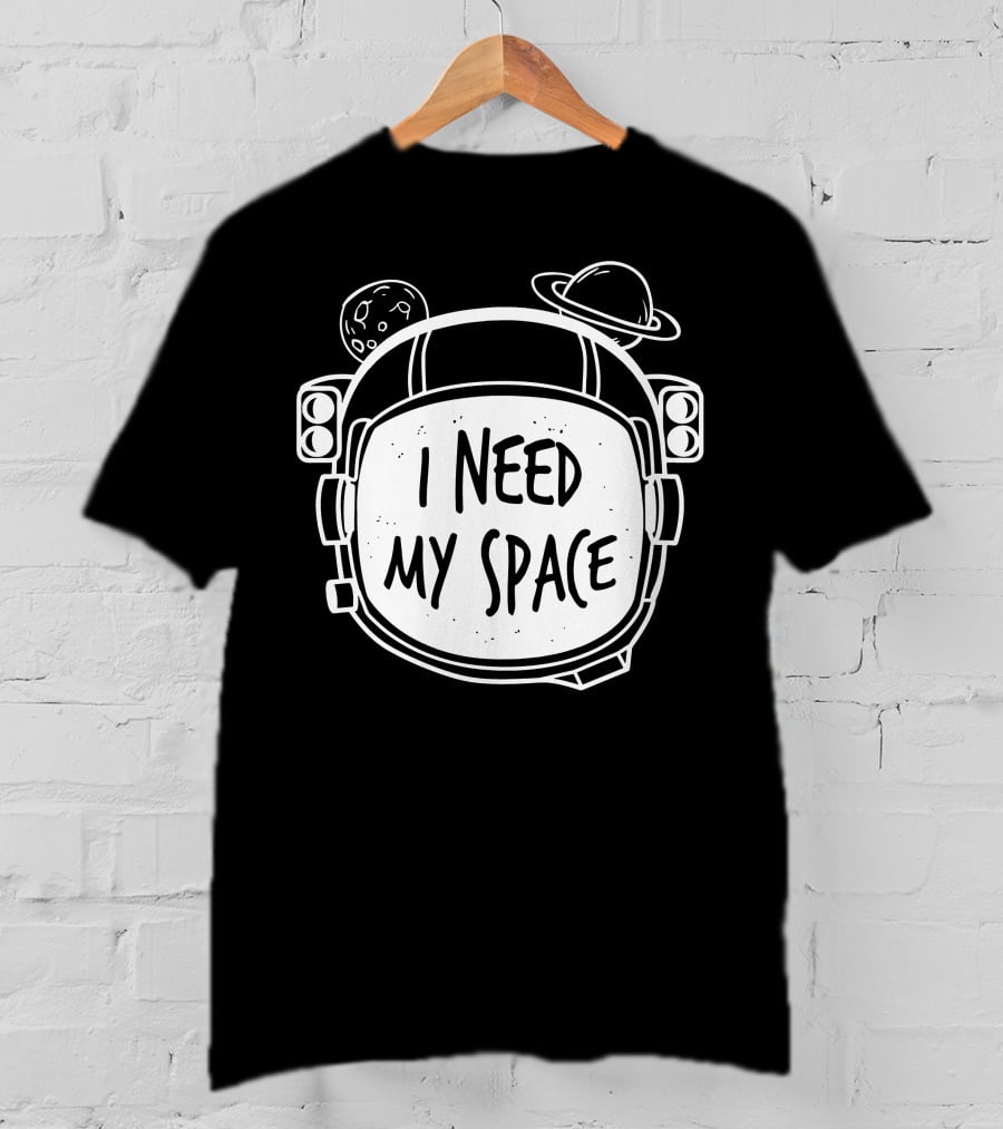 I Need My Space Astronaut Helmet With Planets And Moon T-Shirt
