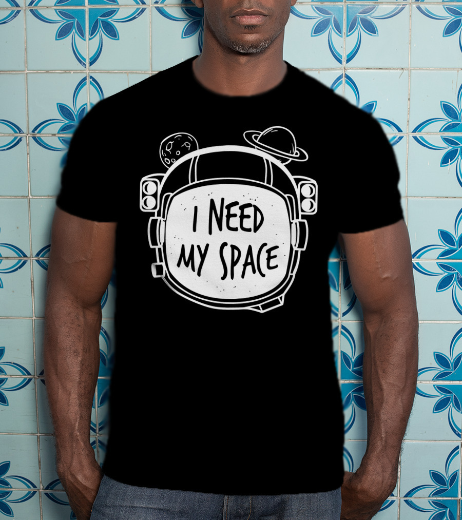 I Need My Space Astronaut Helmet With Planets And Moon T-Shirt