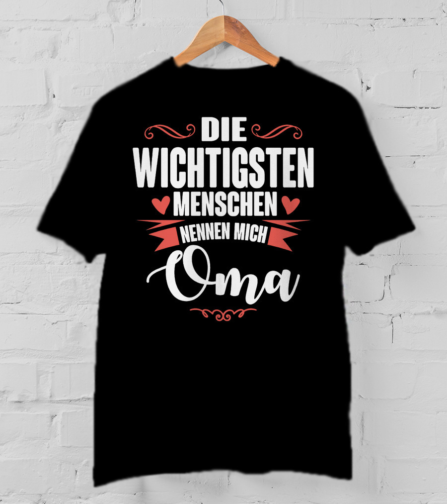 Die Wichtigsten Menschen Nennen Mich Oma Hearts And Decorative Swirls T-Shirt