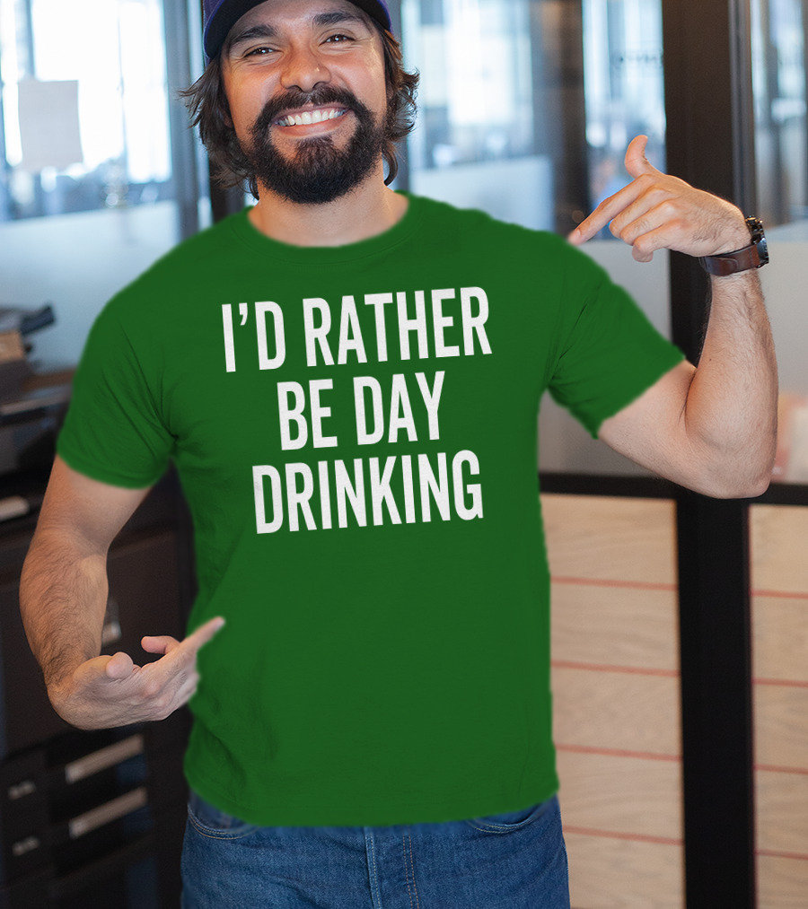 I'D Rather Be Day Drinking T-Shirt