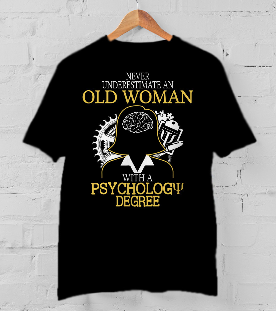 Never Underestimate An Old Woman With A Psychology Degree Brain Cog Books T-Shirt