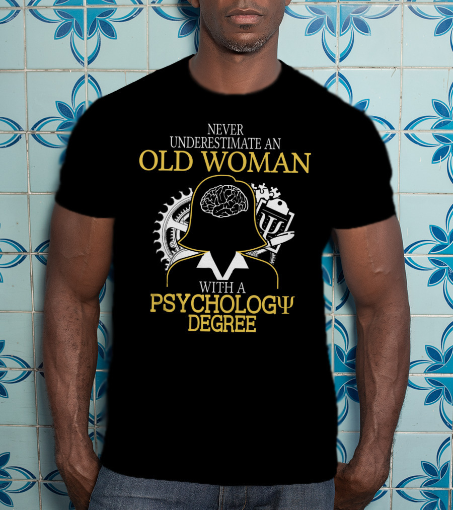Never Underestimate An Old Woman With A Psychology Degree Brain Cog Books T-Shirt