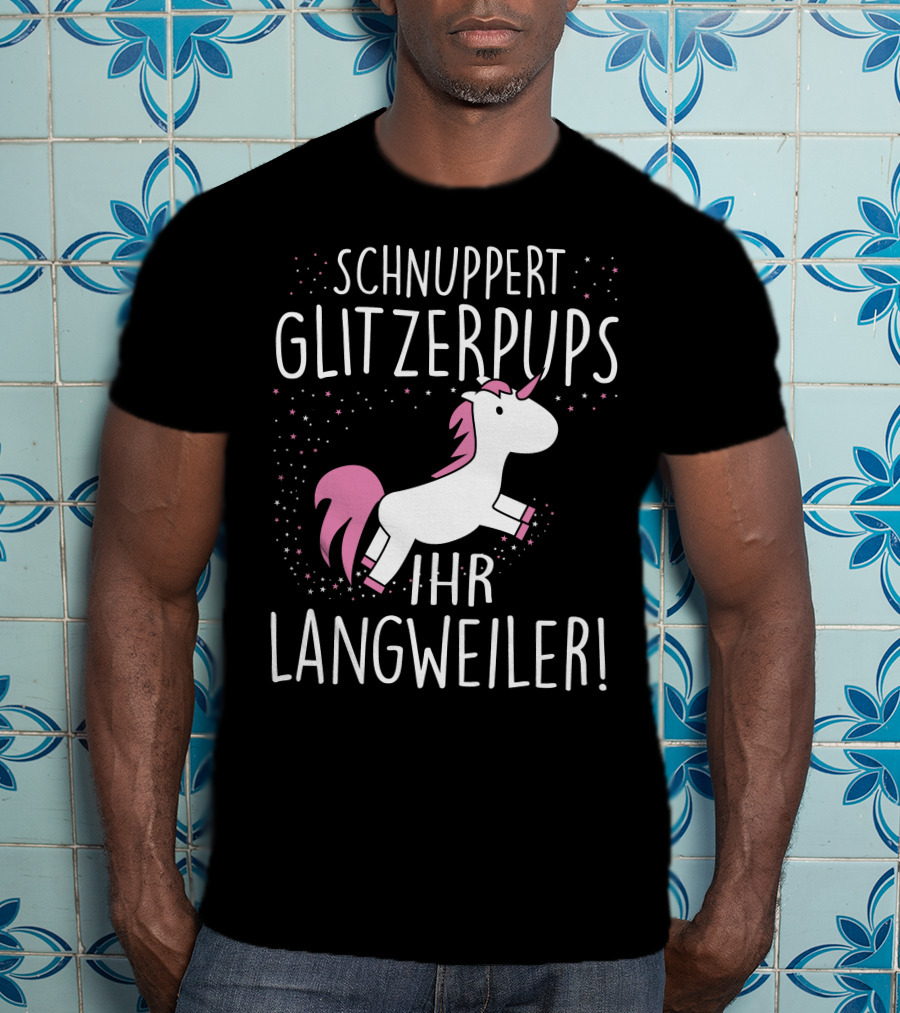 Schnuppert Glitzerpups Ihr Langweiler Einhorn Rosa Punkte Und Magische Sterne T-Shirt