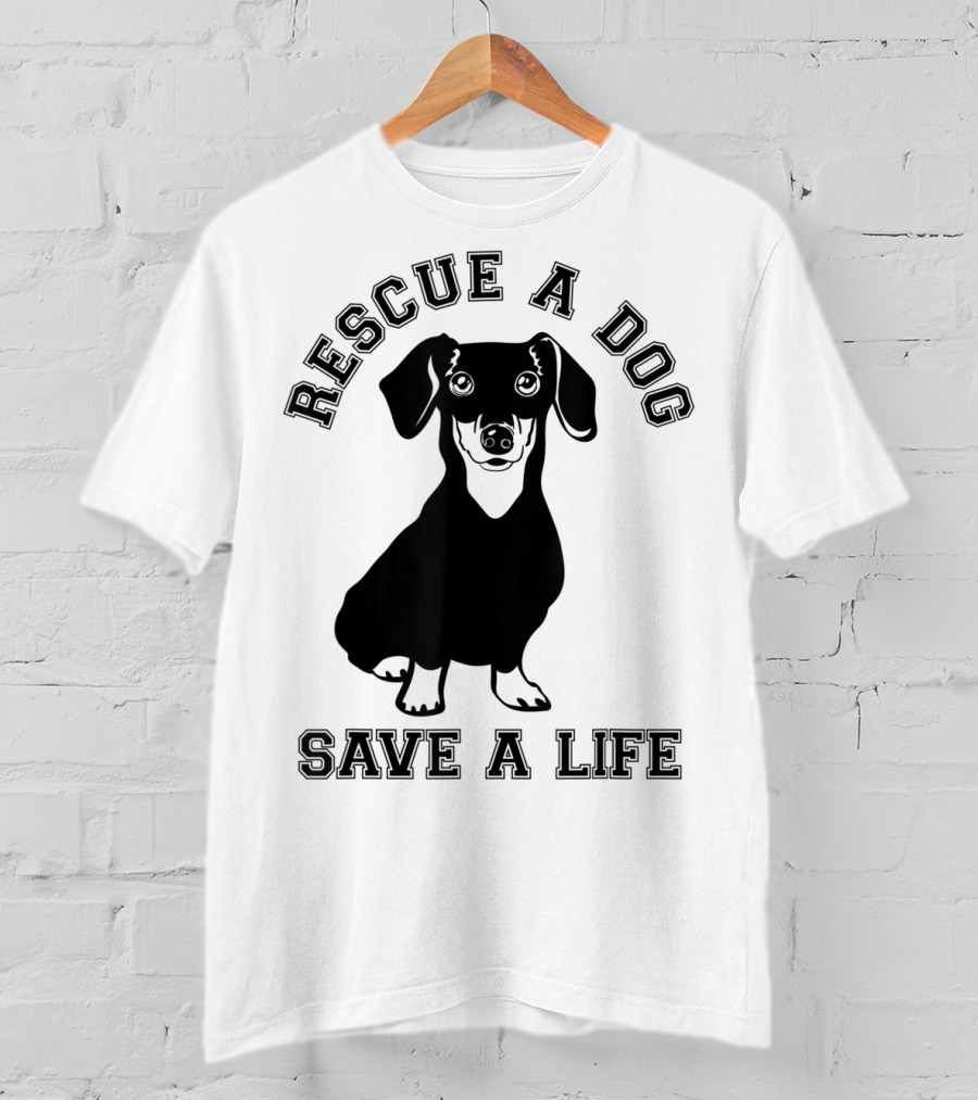 Rescue A Dog Save A Life Dachshund T-Shirt