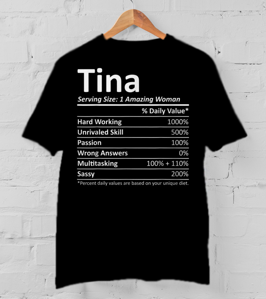 Tina Serving Size 1 Amazing Woman Hard Working Unrivaled Skill Passion Multitasking Sassy T-Shirt
