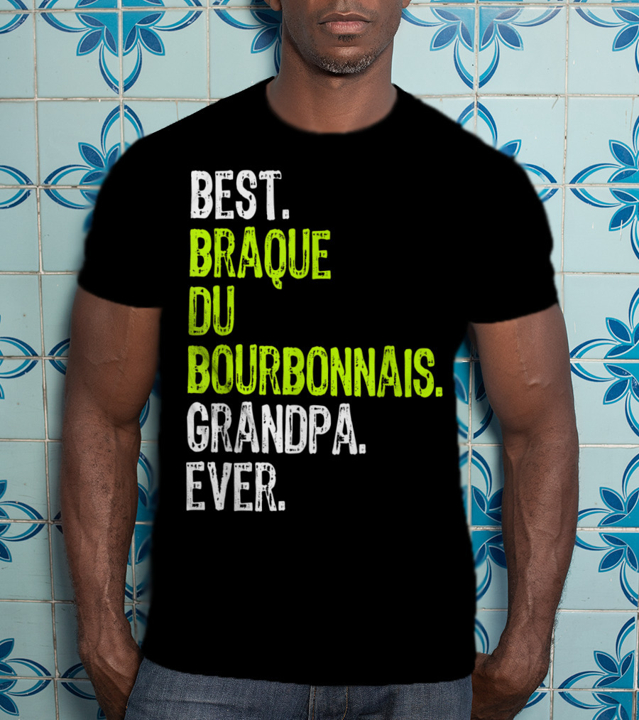 Best Braque Du Bourbonnais Grandpa Ever T-Shirt