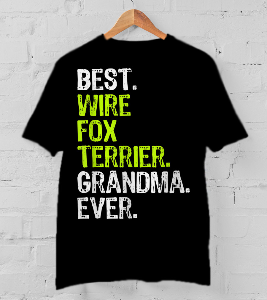 Best Wire Fox Terrier Grandma Ever T-Shirt