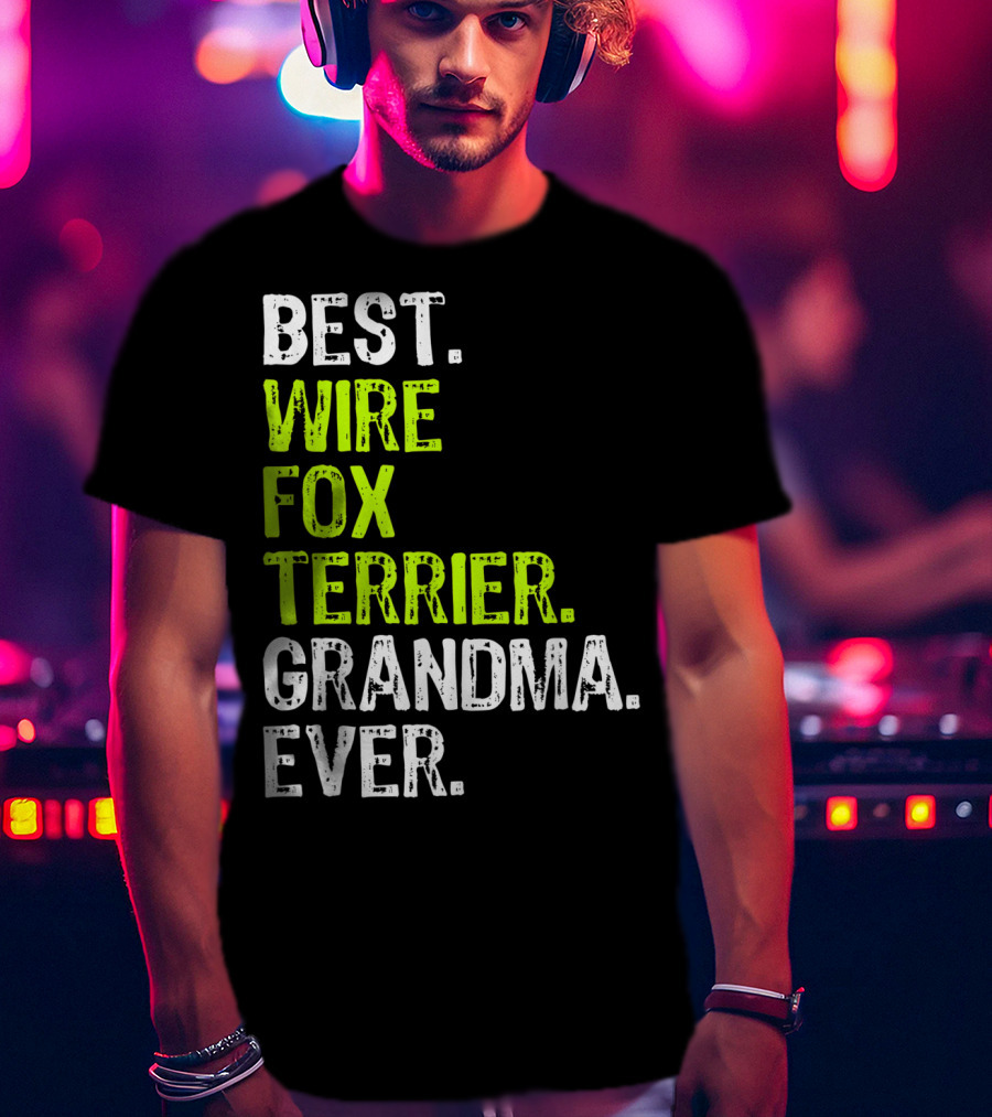 Best Wire Fox Terrier Grandma Ever T-Shirt