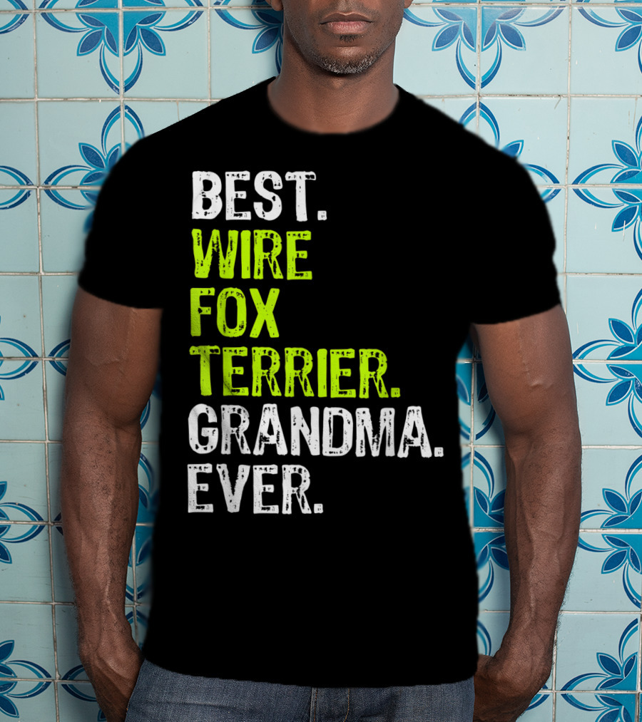 Best Wire Fox Terrier Grandma Ever T-Shirt