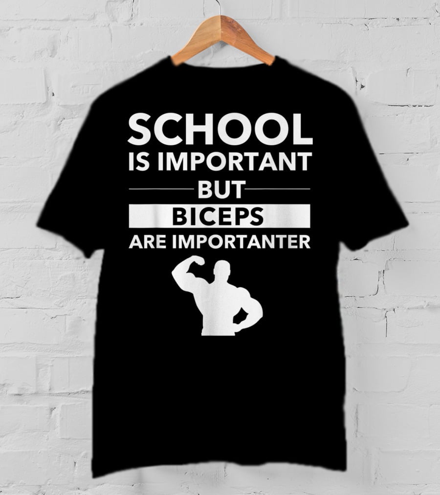 School Is Important But Biceps Are Importanter Beast Engaged Workout T-Shirt