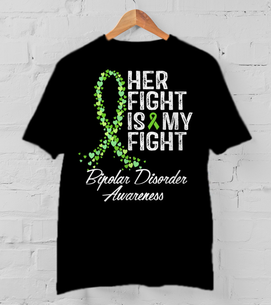 Bipolar Disorder Awareness Her Fight Is My Fight T-Shirt