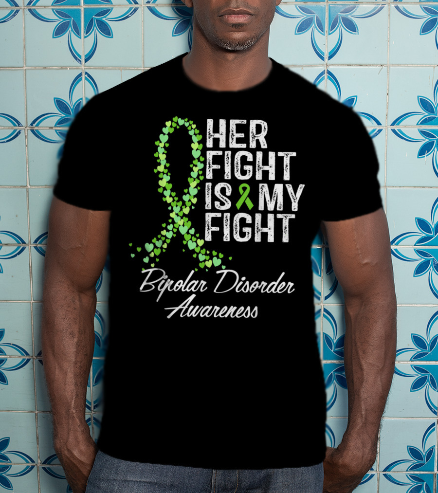 Bipolar Disorder Awareness Her Fight Is My Fight T-Shirt