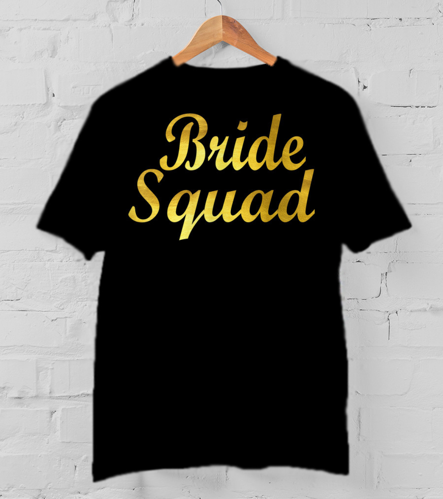 Bride Squad Team Bride Squad T-Shirt