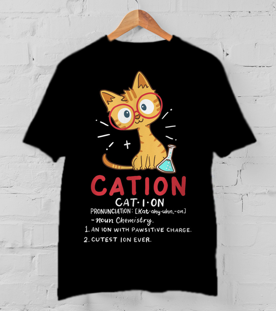 Cation Cat Ion Chemistry Pawsitive Charge Funny Cute Student T-Shirt