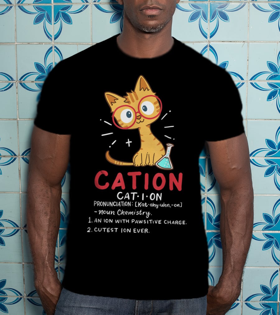 Cation Cat Ion Chemistry Pawsitive Charge Funny Cute Student T-Shirt